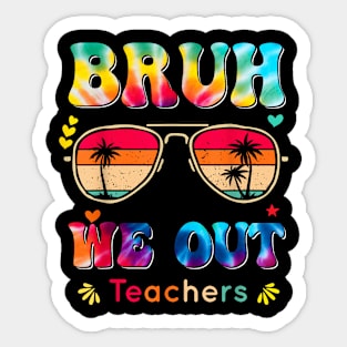 Last Day Of School Bruh We Out Teachers Paraprofessional Sticker